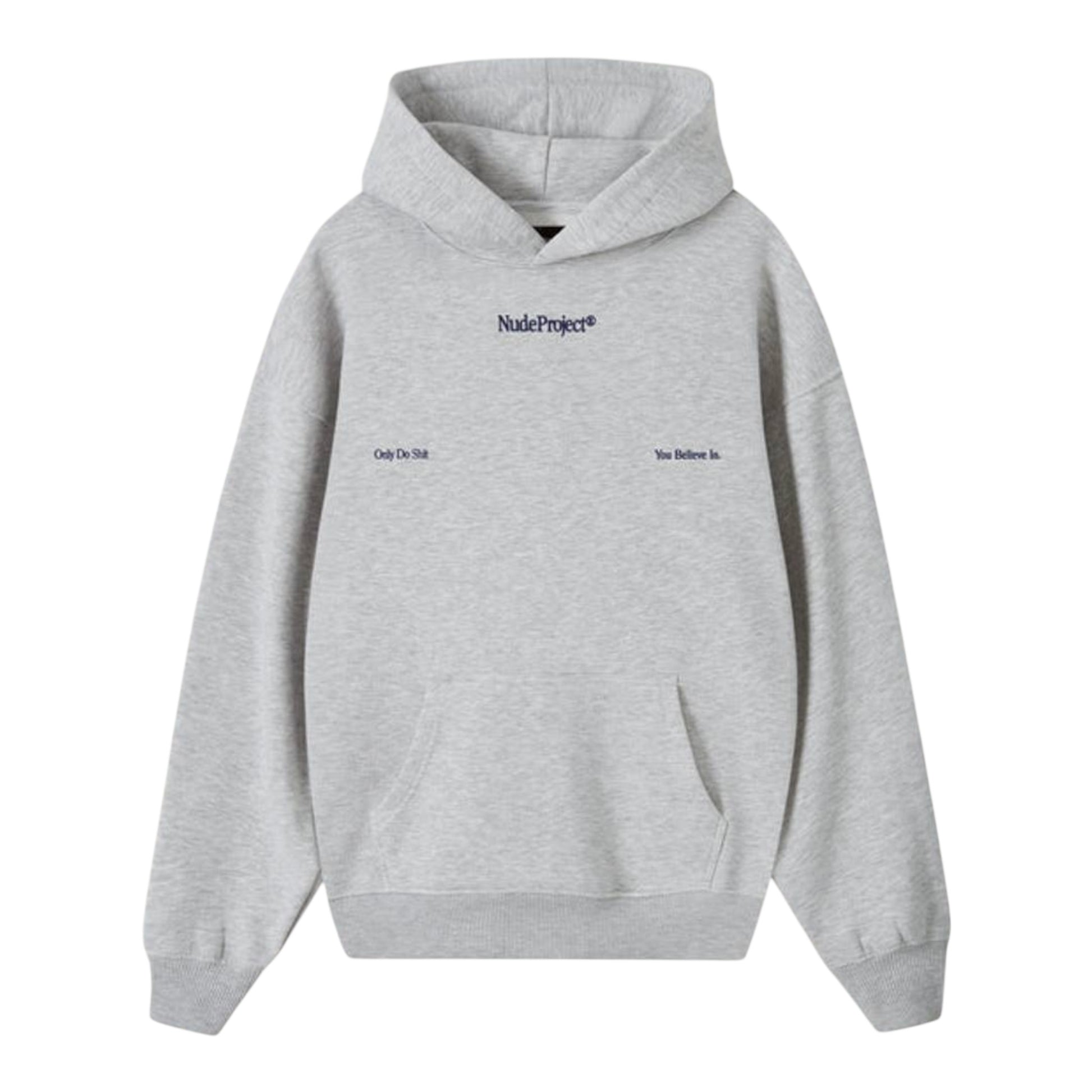 Nude Project Only Do Shit You Believe in Hoodie